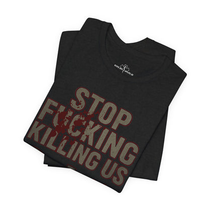 Stop Fucking Killing Us